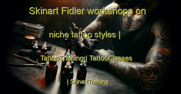 Skinart Fidler workshops on niche tattoo styles | TattooTraining | TattooClasses | SkinartTraining-Canada